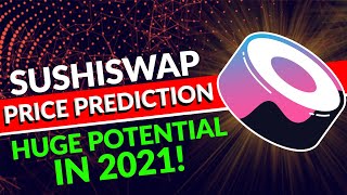 Sushiswap Price Prediction for 2021  SUSHI Has HUGE Potential in 2021 [upl. by Kampmeier381]