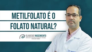 Metilfolato é o Folato Natural [upl. by Eada]