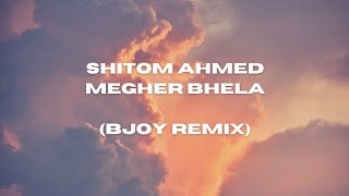 Shitom Ahmed  Megher Bhela Bjoy Remix Trap [upl. by Falcone]