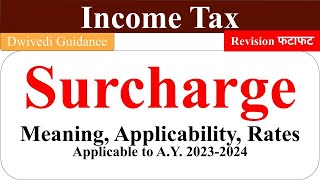 Surcharge surcharge kya hota hai surcharge in income tax surcharge applicability surcharge rates [upl. by Keryt]