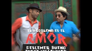 Descemer Bueno amp Jorge Villamizar ft Chacal  El problema es el amor Remix [upl. by Nnylimaj509]