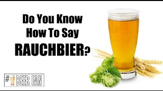 Do You Know How to Say Rauchbier [upl. by Yoc]