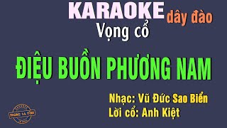 Karaoke  Điệu Buồn Phương Nam  vọng cổ câu 126 dây đào [upl. by Zachariah418]