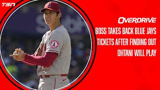 Boss gives out than takes back Blue Jays tickets after finding out Ohtani will play  OverDrive [upl. by Inness]