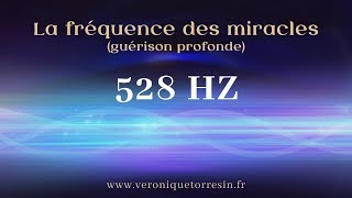 528 HZ ll Fréquence des miracles ll Guérison profonde ll [upl. by Primalia]