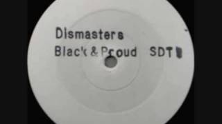 DisMasters  Black amp Proud [upl. by Schluter747]