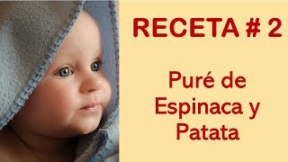 Receta 2  Comidas Para Bebés de 6 a 9 Meses  Puré de Espinaca y Papa [upl. by Reiche]