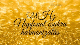 Hangterápia 528 Hz  Napfonat csakra Manipura harmonizálás [upl. by Sjoberg]