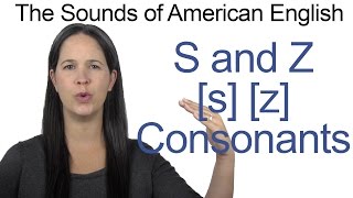 English Sounds  S s and Z z Consonants  How to make the S and Z Consonants [upl. by Hendry]