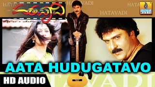 Aata Hudugatavo  Hatavadi  Movie  Shankar Mahadevan  Ravichandran Radhika  Jhankar Music [upl. by Manno]