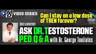 quotCan I Stay on a Low Dose of TREN Foreverquot Ask Dr Testosterone E 201 [upl. by Goerke]