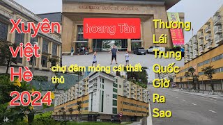 Xuyên Việt Hè 2024  ngày 11 4 Hoang Tàn Trước Cửa Khẩu Quốc Tế Móng Cái  Thương Lái Giờ Đi Đâu [upl. by Yarised287]