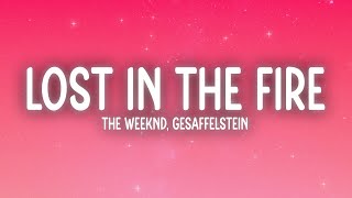 The Weeknd  Lost in the Fire Lyrics ft Gesaffelstein [upl. by Poppo218]