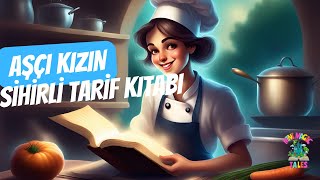 Masal  Aşçı Kızın Sihirli Tarif Kitabı  MiniMagic Tales [upl. by Aihtnamas]