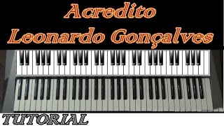 Tutorial  Acredito Leonardo Gonçalves  Teclado [upl. by Tammany]