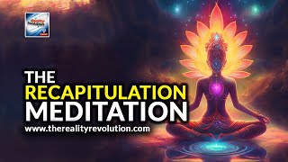 The Recapitulation Meditation [upl. by Ddet313]