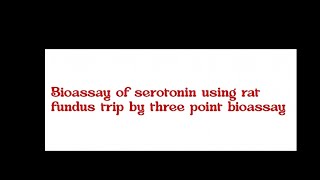 Bioassay of serotonin using rat fundus strip by three point bioassay [upl. by Ybrek]