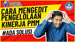 Cara Mengedit Memperbaiki Penilaian Kinerja Guru di PMM Cara Mengedit Ekin di PMM [upl. by Llamaj]