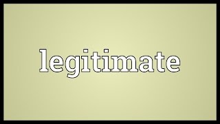 Legitimate Meaning [upl. by Kluge]