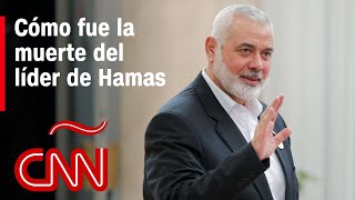 Quién era y cómo fue la muerte del líder político de Hamas Ismail Haniyeh [upl. by Suiddaht]