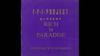 FPI Project Rich In Paradise Going Back To My Roots Loop Da Loops Full Vocal Remix [upl. by Rosenkranz]