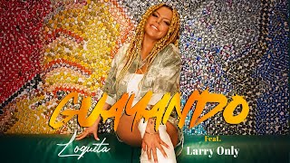 Loquita ft Larry Only  GUAYANDO Official Video [upl. by Malorie665]