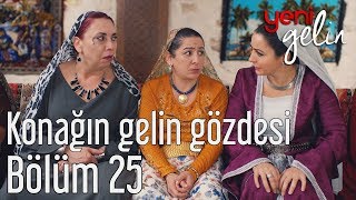 Yeni Gelin 25 Bölüm  Konağın Gelin Gözdesi [upl. by Hauger842]