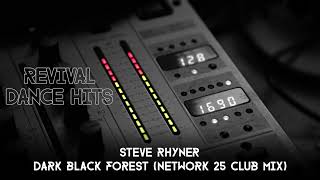 Steve Rhyner  Dark Black Forest Network 25 Club Mix HQ [upl. by Jacquet554]