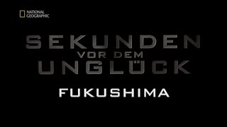 52  Sekunden vor dem Unglück  Fukushima [upl. by Carney]