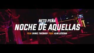 Neto Peña  Noche de Aquellas Video Oficial [upl. by Bearnard335]