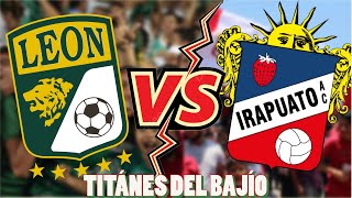 EL CLÁSICO EXTÍNTO El clásico del Bajío León vs Irapuato [upl. by Anilas]