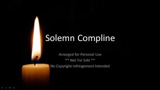 Solemn Compline For Daily Use [upl. by Ecinahc]