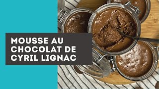 Mousse au chocolat de Cyril Lignac [upl. by Airrotal]