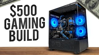 500 Gaming PC Build Plays Every Game [upl. by Pinto]