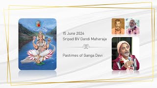 15 June 2024 English class by BhaktiVidanta Dandi Maharaja Class Title Pastimes of Ganga Devi [upl. by Aehsila]