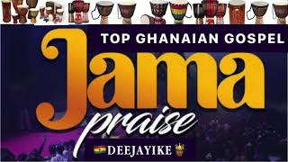 TOP GHANAIAN 2HOURS NONSTOP GOSPEL JAMA PRAISES LOCAL MEDLEY GA MASHIE PRAISES BY DEEJAYIKE🤴🏾 [upl. by Francklin]