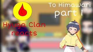 🎀🎇Hyuga Clan reacts to Himawari🎇♡REQUESTED♡Part 1🎀 [upl. by Viva]