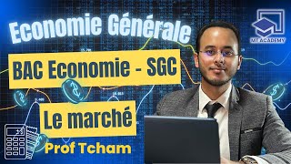 Cours 1  Économie Générale pour BAC ÉcoSGC  Introduction au Marché  Prof Tcham  MT ACADEMY [upl. by Block]