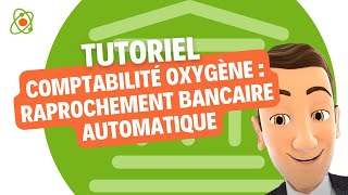 Comptabilité Oxygène  Rapprochement bancaire automatique [upl. by Gladdy445]