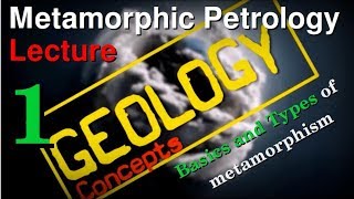 Metamorphism  1  Basics and Types of metamorphism  Geology Concepts [upl. by Helve]