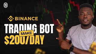 How To Make 200 Per Day With BINANCE TRADING BOT Full Guide [upl. by Alita]