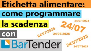 ETICHETTA ALIMENTARE COME PROGRAMMARE LA SCADENZA CON BARTENDER [upl. by Adnolehs46]