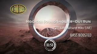 Magical Sound Shower  Out Run  SST Band Ft Hatsune Miku Live BASS BOOSTED [upl. by Maillw]