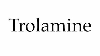 How to Pronounce Trolamine [upl. by Markland762]