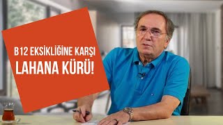 B12 Eksikliğine Karşı Lahana Kürü  Prof Saraçoğlu Anlatıyor [upl. by Reahard]