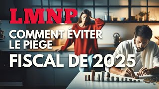 LMNP  Comment Éviter le Piège Fiscal de 2025 [upl. by Aynat]