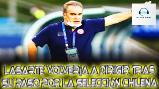 Lasarte volvería a dirigir tras su paso por la Selección Chilena [upl. by Bluma612]