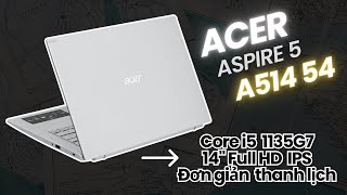 Acer Aspire 5 A514 54 5127 mở hộp và trải nghiệm [upl. by Seigler]