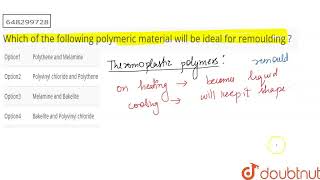 Which of the following polymeric material willbe ideal for remoulding   CLASS 10  OLYMPIAD 2 [upl. by Yroj]