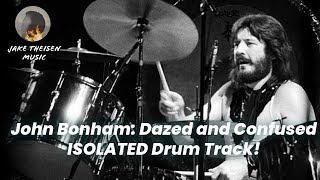 John Bonham Dazed and Confused ISOLATED Drum Track [upl. by Hugo]